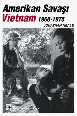 Amerikan Savaşı Vietnam 1960-1975 - Jonathan Neale - Metis Yayınları