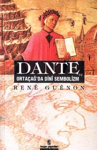 Dante ve Ortaçağ'da Dini Sembolizm - Rene Guenon - İnsan Yayınları