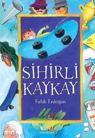 Sihirli Kaykay - Fatih Erdoğan - Mavi Bulut Yayıncılık