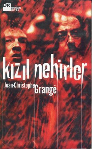 Kızıl Nehirler - Jean-Christophe Grange - Doğan Kitap