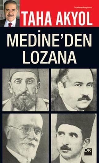 Medine'den Lozan'a - Taha Akyol - Doğan Kitap