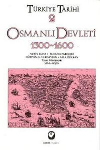 Türkiye Tarihi 2 (Osmanlı Devleti 1300-1600) - Hüseyin G. Yurdaydın - Cem Yayınevi