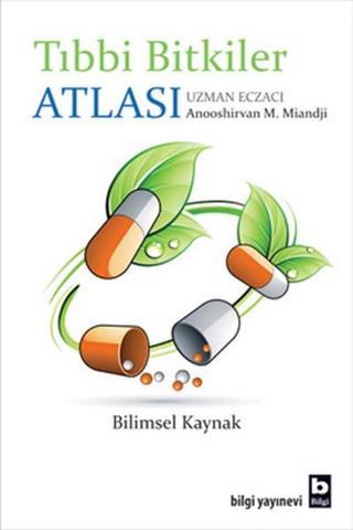 Tıbbi Bitkiler Atlası - Anooshirvan Miandji - Bilgi Yayınevi