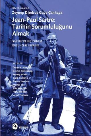 Jean-Paul Sartre: Tarihin Sorumluluğunu Almak - Zeynep Direk - Metis Yayınları