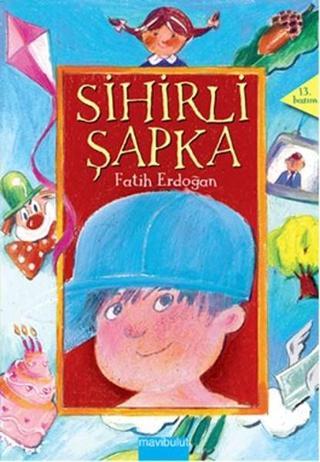 Sihirli Şapka - Fatih Erdoğan - Mavi Bulut Yayıncılık