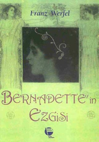 Bernadette'ın Ezgisi - Franz Werfel - Belge Yayınları