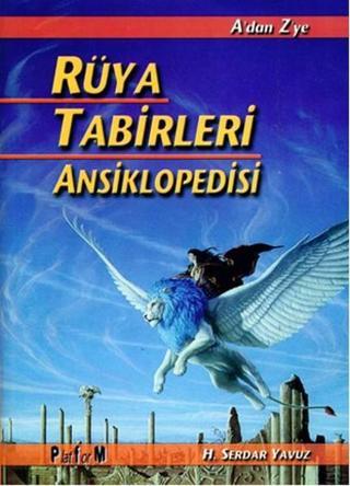 Rüya Tabirleri Ansiklopedisi - Hakkı Serdar Yavuz - Platform Yayınları