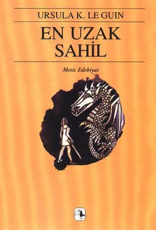 En Uzak Sahil-Yerdeniz Üçlemesi 3 - Ursula K. Le Guin - Metis Yayınları