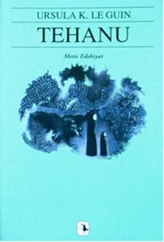 Tehanu - Yerdeniz Üçlemesi 4 - Ursula K. Le Guin - Metis Yayınları