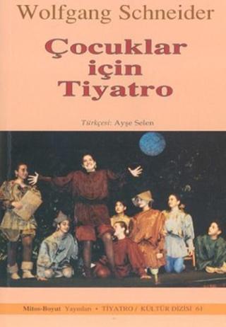 Çocuklar İçin Tiyatro - Wolfrang Schneider - Mitos Boyut Yayınları