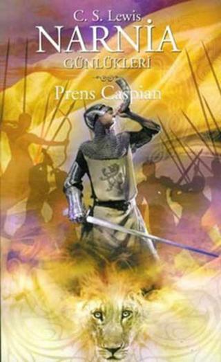Narnia Günlükleri 4 - Prens Caspian - C. S. Lewis - Doğan ve Egmont Yayıncılık