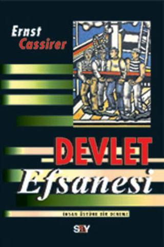 Devlet Efsanesi-Mihenk Taşları 4 - Ernst Cassirer - Say Yayınları