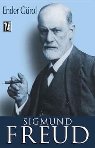 Sigmund Freud - Ender Gürol - İz Yayıncılık