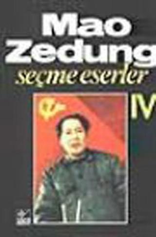Seçme Eserler 4-Mao Zedung - Mao Zedung - Kaynak Yayınları