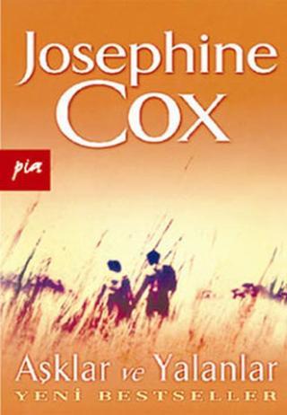 Aşklar ve Yalanlar - Josephine Cox - Pia