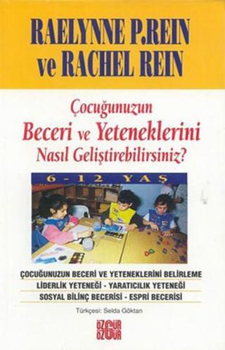Çocuğunuzun Beceri Ve Yeteneklerini Nasıl Geliştirebilirsiniz - Rachel Rein - Özgür Yayınları
