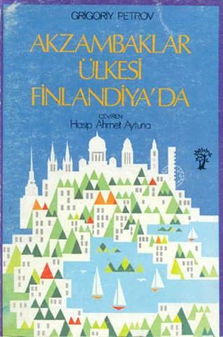 Ak Zambaklar Ülkesi Finlandiya - Grigory Petrov - İnkılap Kitabevi Yayınevi