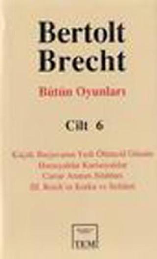 Berthold Brecht-Bütün Oyunları 6 - Bertolt Brecht - Mitos Boyut Yayınları