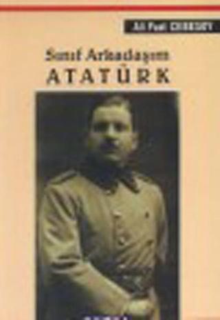 Sınıf Arkadaşım Atatürk - Ali Fuat Cebesoy - İnkılap Kitabevi Yayınevi