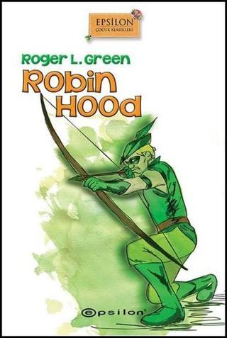 Robin Hood - Roger L. Green - Epsilon Yayınevi