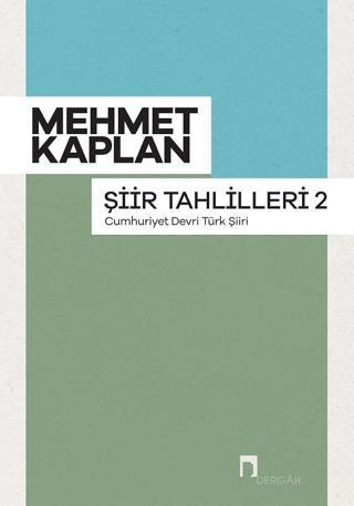 Şiir Tahlilleri 2 - Cumhuriyet Devri Türk Şiiri - Mehmet Kaplan - Dergah Yayınları