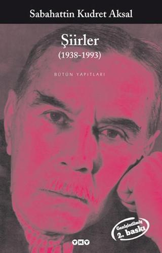 Şiirler - (1938 - 1993) - Sabahattin Kudret Aksal - Yapı Kredi Yayınları
