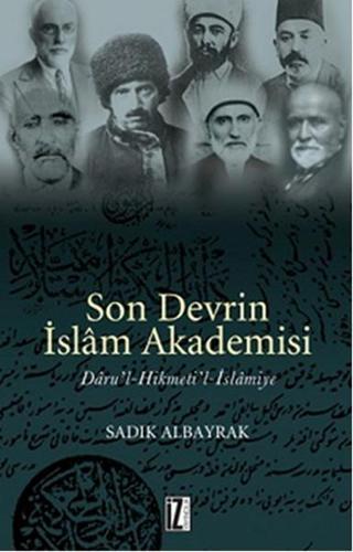 Son Devrin İslam Akademisi - Sadık Albayrak - İz Yayıncılık