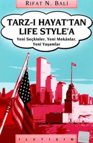 Tarz-ı Hayat'tan Life Style'a - Rıfat N. Bali - İletişim Yayınları