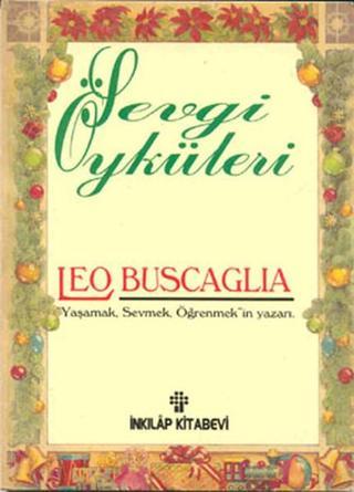Sevgi Öyküleri - Leo Buscaglia - İnkılap Kitabevi Yayınevi