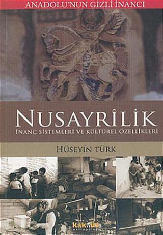 Anadolu'nun Gizli İnancı Nusayrilik - Hüseyin Türk - Kaknüs Yayınları