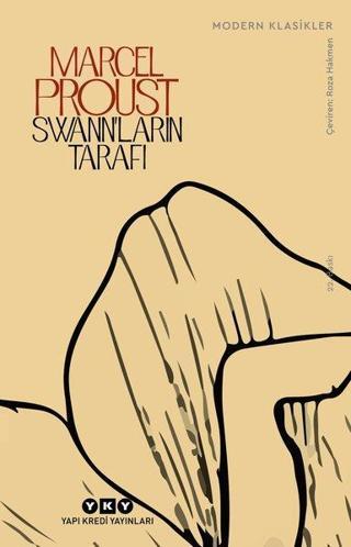 Swann' ların Tarafı - Kayıp Zamanın İzinde 1. Kitap - Marcel Proust - Yapı Kredi Yayınları