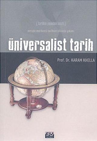 Üniversalist Tarih-Tarihin Yeniden Keşfi - Prof.Dr.Karam Khella - Su Yayınları