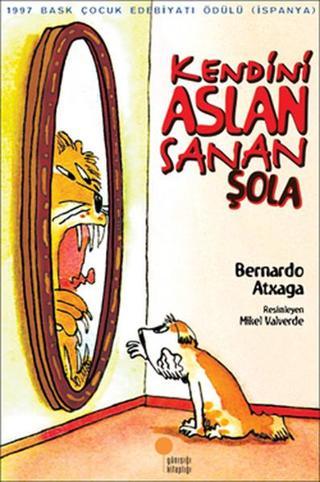 Kendini Aslan Sanan Şola - Bernardo Atxaga - Günışığı Kitaplığı