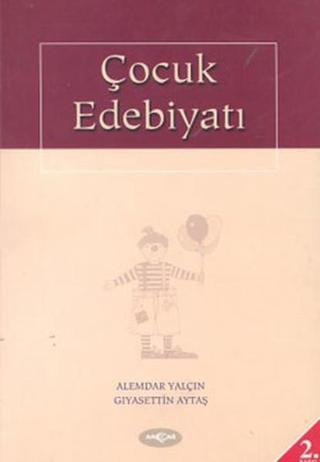 Çocuk Edebiyatı - Alemdar Yalçın - Akçağ Yayınları
