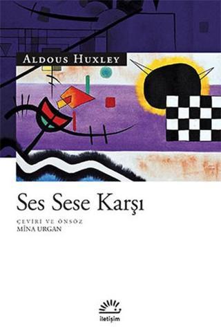 Ses Sese Karşı - Aldous Huxley - İletişim Yayınları