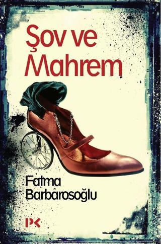 Şov ve Mahrem - Fatma Barbarosoğlu - Profil Kitap Yayınevi