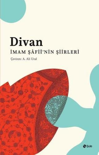 Divan - İmam Şafii'nin Şiirleri İmam Şafii Şule Yayınları