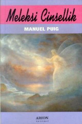 Meleksi Cinsel - Manuel Puig - Arion Yayınevi