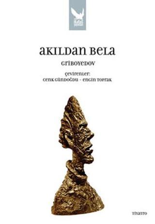Akıldan Bela - Aleksandr Sergeyeviç Griboyedov - İkaros Yayınları