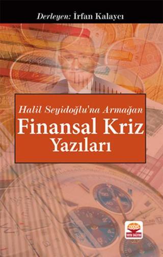 Finansal Kriz Yazıları - İrfan Kalaycı - Nobel Akademik Yayıncılık