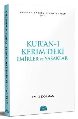 Kur'an-ı Kerim'deki Temel Emirler ve Yasaklar - Emre Dorman - İstanbul Yayınevi