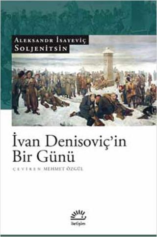 İvan Denisoviç'in Bir Günü - Aleksandr Soljenitsin - İletişim Yayınları