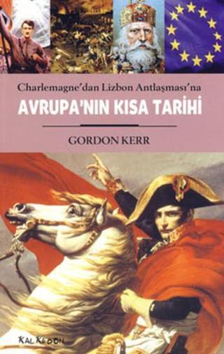 Avrupa'nın Kısa Tarihi - Gordon Kerr - Kalkedon