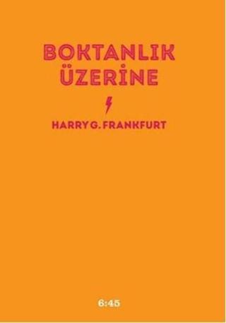Boktanlık Üzerine - Harry G. Frankfurt - Altıkırkbeş Basın Yayın