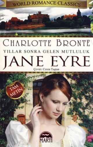 Jane Eyre - Yıllar Sonra Gelen Mutluluk - Charlotte Bronte - Martı Yayınları Yayınevi