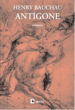 Antigone - Henry Bauchau - Metis Yayınları