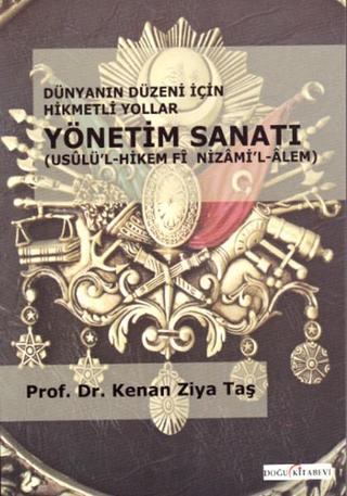 Osmanlı Yönetim Sanatı - Kenan Ziya Taş - Doğu Kitabevi