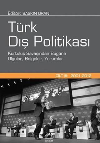 Türk Dış Politikası-Cilt 3 (2001-20 - İletişim Yayınları