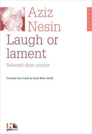 Laugh or Lament Selected Short Strories of Aziz Nesin - Aziz Nesin - Nesin Yayınevi