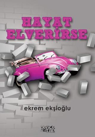 Hayat Elverirse - Ekrem Ekşioğlu - Bence Kitap